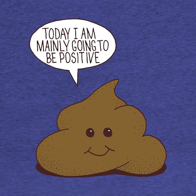 Positive Poop by Matt Andrews